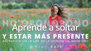 Aprende a SOLTAR y estar más PRESENTE ✨►Hooponopono con MABEL KATZ [upl. by Jabez]