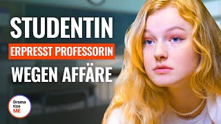 STUDENTIN ERPRESST PROFESSORIN WEGEN AFFÄRE  DramatizeMeDeutsch [upl. by Aileve26]