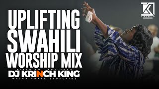 SWAHILI WORSHIP MIX OF ALL TIME  50 MIN OF NONSTOP WORSHIP GOSPEL MIX  DJ KRINCH KING [upl. by Ayetal483]