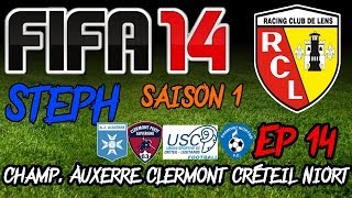 FIFA 14  Carrière S1  RC Lens Ep14  Champ Auxerre Clermont Créteil Niort  Lets Play FR [upl. by Ainnat]