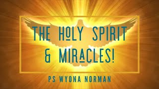 The Holy Spirit amp Miracles  Ps Wyona Norman  HIC [upl. by Call]