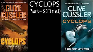 Cyclops by Clive Cussler  Dirk Pitt 08  Part 05Final  ASM AudioBook [upl. by Annaiv]