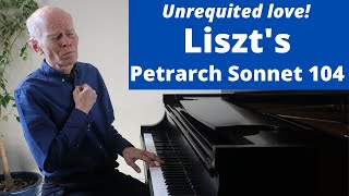 Liszts Petrarch Sonnet 104 5 reasons why its so great Analysis by pianist Duane Hulbert [upl. by Adyol]