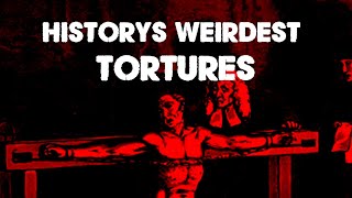 Historys Weirdest Tortures [upl. by Hendel458]