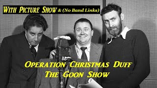 The Goon Show  Operation Christmas Duff  No Band Links  Picture Show [upl. by Tergram33]