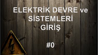 Elektrik Devreleri ve Sistemleri  Giriş  0 [upl. by Brost]