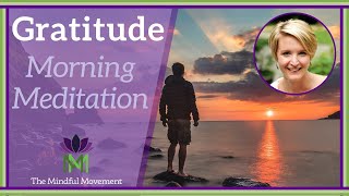 Morning Meditation to Shift to a Mindset of Gratitude  Mindful Movement [upl. by Nace]