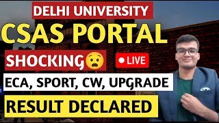 Delhi University CSAS Portal 2024 Performance Based ECA Sports CW UPGRADE Result Declared [upl. by Eidoj67]