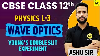 CBSE Class 12 Physics  Wave Optics  L3  Youngs Double Slit Experiment  Learn and Fun [upl. by Enohpets]