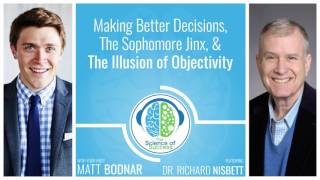 Making Better Decisions The Sophomore Jinx amp The Illusion of Objectivity with Dr Richard Nisbett [upl. by Elletnwahs]