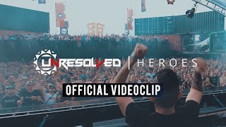 Unresolved  Heroes Official Video [upl. by Stoops]