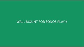 Flexson Wall Mount for the Sonos Play5 [upl. by Ykcir]