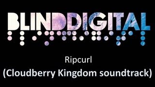 Blind Digital  Ripcurl Cloudberry Kingdom soundtrack music [upl. by Malvino]