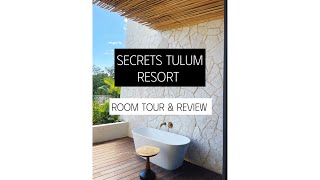 Room review of the Secrets Tulum Resort amp Beach Club NEW opened October 2023 [upl. by Virendra]