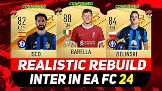 🏆INTER REALISTIC REBUILD IN EA FC 24 CAREER MODE ft BARELLA ISCO ZIELIŃSKIetc [upl. by Weaks276]