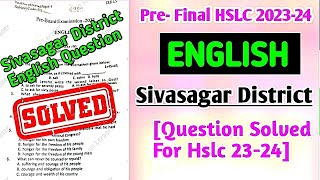 Prefinal Sivasagar District English Question Solved 202324Pre Test English SivasagarDistrict 2024 [upl. by Pantheas]