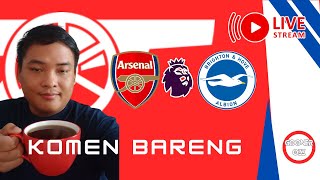 Komen Bareng EPL Matchday 3  Arsenal v Brighton amp Hoves Albion [upl. by Henigman525]