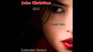 John Christian  Ebony Eyes Extended Version mixed by Manaev [upl. by Ahilam]