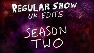 Regular Show UK Edits Season Two Recap [upl. by Eromle517]