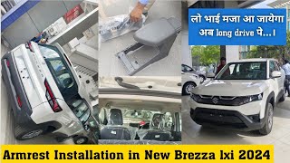 Armrest Installation in Breeza lxi 2024 New Brezza armrest Installation अब आई top model वाली फीलिंग [upl. by Adekram]