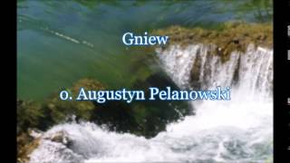 Gniew  o Augustyn Pelanowski audio [upl. by Gavin218]