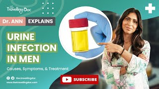 Urine Infection in Men Causes Symptoms amp Treatment Expert Doctor Explains  TheTravellingDoccom [upl. by Midian]