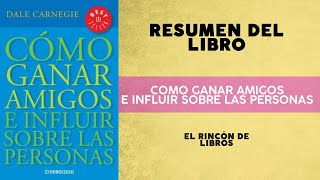 Resumen CORTO de COMO GANAR AMIGOS EN INFLUIR SOBRE LAS PERSONAS Dale Carnegie [upl. by Attolrac]