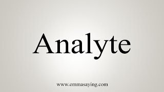 How To Say Analyte [upl. by Hortense]