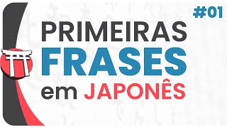 Primeiras Frases em Japonês 1  Cumprimentos Parte 1 [upl. by Carolee672]