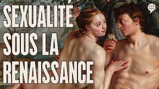 Sexe à la Renaissance  Sexualité occidentale tome 4 série 5  LHistoire nous le dira [upl. by Htebsil]