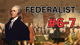 Federalist 67 EXPLAINED  Concerning Dangers from Dissensions Between the States [upl. by Tuhn]