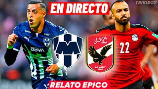 MONTERREY vs ALAHLY EN VIVO MUNDIAL DE CLUBES 2022 🔴 ¡relato épico SOLO AUDIO [upl. by Duvall]