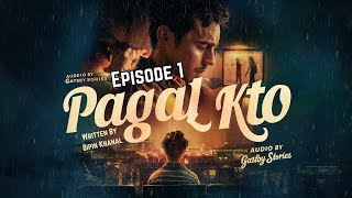 Episode 1  Pagal Kto  Audio Novel  Gatsby Stories [upl. by Sardse]