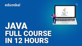 Java Full Course In 12 Hours  Java Tutorial for Beginners  Java Online Training  Edureka [upl. by Rbma]