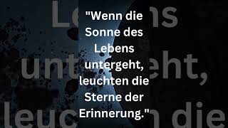 Wenn die Sonne des Lebens untergeht leuchten die Sterne der Erinnerung trauer sprüche zitate [upl. by Emelia]