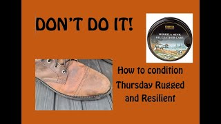 How to condition Thursday Captain Rugged and Resilient leather [upl. by Silin]