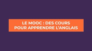 Le MOOC  des cours pour apprendre langlais [upl. by Delly14]