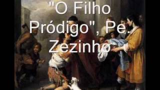 O Filho Pródigo  Padre Zezinho [upl. by Mariken]