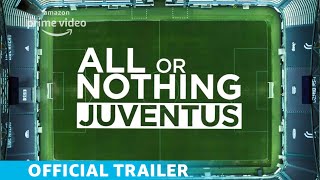 All or Nothing Juventus  Official Full Trailer [upl. by Erdnaet]