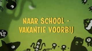 Naar school  vakantie voorbij  Kinderen voor Kinderen songtekst [upl. by Roscoe]