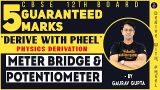 Meter Bridge and Potentiometer  Physics Derivation  5 Guaranteed Marks 12th Board 2020Gaurav sir [upl. by Aihsilef]