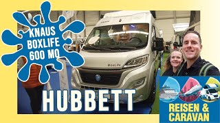 Hubbett  Knaus Boxlife 600 MQ • REISEN amp CARAVAN ERFURT • Camping Messe • Kastenwagen  VLOG 28 [upl. by Riess]