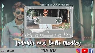 NEW LADAKHI AND BALTI MEDLEY 2019  ILYAZ KHAN  OFFICIAL AUDIO [upl. by Nimzzaj]