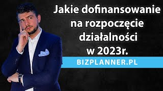 Jakie dofinansowanie na rozpoczęcie działalności 2023  Dotacje na otwarcie działalności 2023 [upl. by Terrene122]