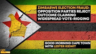 Zimbabwe opposition parties reject ZANUPF election win  Good Morning Cape Town with Lester Kiewit [upl. by Dott]