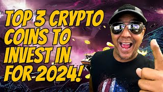 Top 3 crypto coins to invest in for 2024 [upl. by Esinnej]