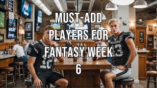 Must Add Players for Fantasy Week 6 [upl. by Nylesoj]