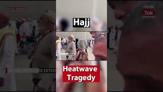 Heatwave Fatalities Over 1300 Hajj Pilgrims Dead in Saudi Arabia CrimeTakInternational [upl. by Gredel]