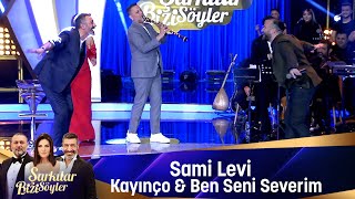 Sami Levi  KAYINÇO amp BEN SENİ SEVERİM [upl. by Ecar]