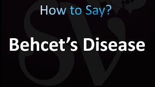 How to Pronounce Behcet’s Disease [upl. by Portland]